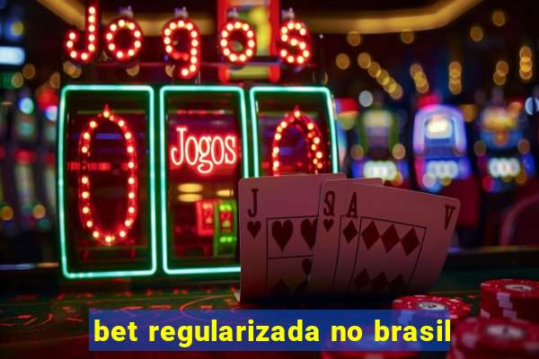 bet regularizada no brasil